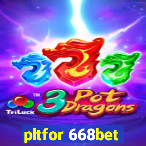 pltfor 668bet